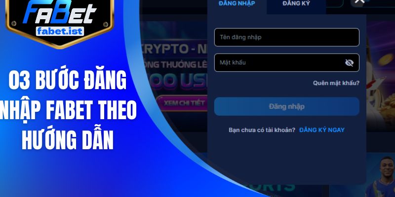 03 bước đăng nhập FABET theo hướng dẫn
