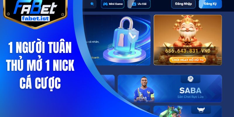 1 người tuân thủ mở 1 nick cá cược