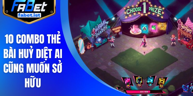 10 combo thẻ bài huỷ diệt ai cũng muốn sở hữu