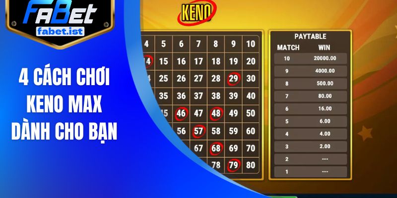 4 cách chơi keno max dành cho bạn