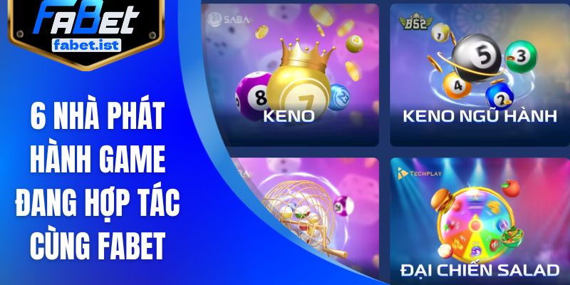 6 nhà phát hành game đang hợp tác cùng FABET