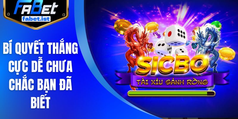 Bí quyết thắng cực dễ chưa chắc bạn đã biết