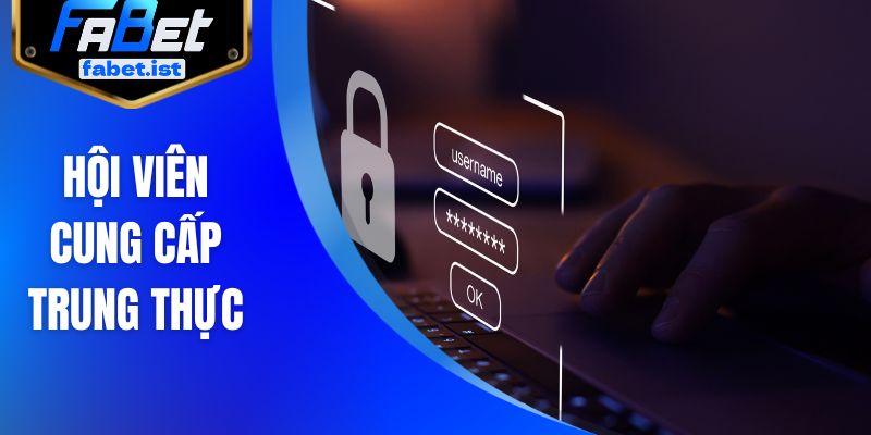 Hội viên cung cấp trung thực