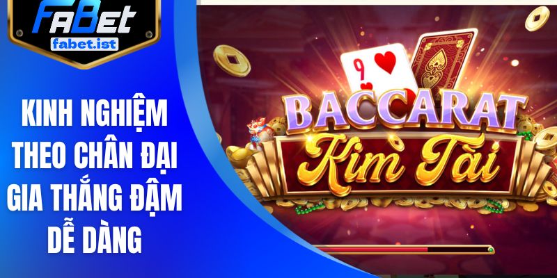 Kinh nghiệm theo chân đại gia thắng đậm dễ dàng