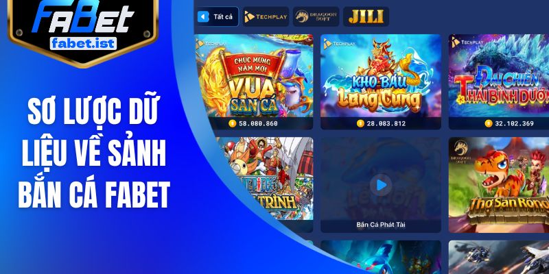 Sơ lược dữ liệu về sảnh bắn cá FABET